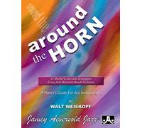 Around the Horn (French Horn): 21 Modal Scales and Arpeggios Every Jazz Musician Needs to Know