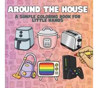 Around the House: A Simple Coloring Book for Little Hands