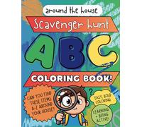 Around The House Scavenger ABC Hunt Coloring Book for kids: Scavenger Hunt of Household Items A-Z with alphabet and coloring pages.