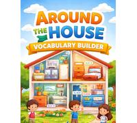 Around the House Vocabulary Builder: A Fun English-Spanish Word-to-Image Matching Book for Kids Ages 3-7