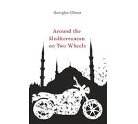 Around the Mediterranean on Two Wheels (The Analogue Travel Diaries)