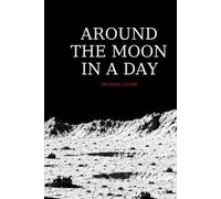 Around the Moon in a Day: A Science Fiction Adventure
