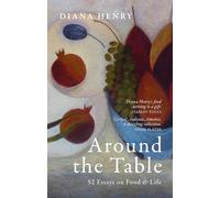 Around the Table: 52 Essays on Food and Life