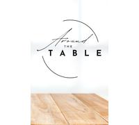 Around The Table: Building a Culture of Discipleship in Biblical Community