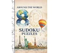 Around the World 80 Sudoku Puzzles: Travel-Inspired Sudoku from Famous Cities · Easy to Extreme Levels · Travel Size Book · Relaxing Brain Games (Activity & Puzzle)