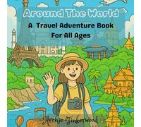 Around the World: A Travel Adventure Coloring Book for All Ages: 30 Beautiful Scenes of Landmarks, Cultures, and Scenic Wonders to Color and Explore