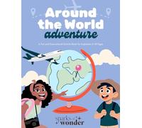 Around the World Adventure: A Fun and Educational Activity Book for Explorers of All Ages