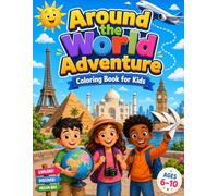Around the World Adventure: Coloring Book for Kids Ages 6-10