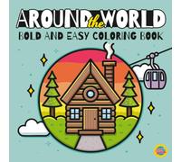 Around the World: Bold and Easy Coloring Book for Adults and Kids, Simple and Big Designs of Landscape, City, and Nature for Relaxation