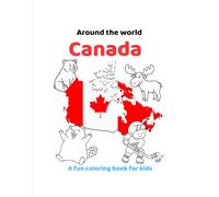 Around The World: Canada: Explore Canada Coloring Book
