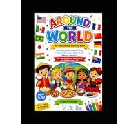 Around the World Coloring Book for Kids Ages 5-10: Explore 30 Countries Through Flags, Traditional Clothing, Cultural Foods, and Fun Coloring ... Book with Easy Coloring Guides. PART 1