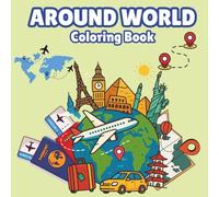 Around the World Coloring Book for Kids: Fun and Easy Landmarks from Every Continent | Cute Travel Adventures for Ages 4-8