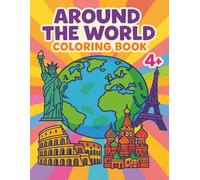 Around The World: Coloring Book for Kids, Fun, Colorful, Learning, Landmarks, Around the World Sites, Travel, Easy and Simple