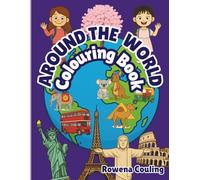 Around the World Colouring Book: Colour, Learn & Explore - 10 Cities to Discover for Curious Kids Ages 6-8