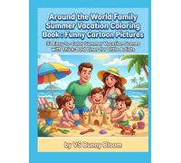 Around the World Family Summer Vacation Coloring Book : Funny Cartoon Pictures: 32 Easy-to-Color Summer Vacation Scenes with Thick-Bold Lines for Little Artists
