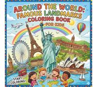 Around the World: Famous Landmarks Coloring Book for Kids: SUBTITLE (Copy-Paste) An Artful Journey to the World’s Greatest Wonders: 33+ Intricate ... Relief, Mindfulness, and Global Discovery