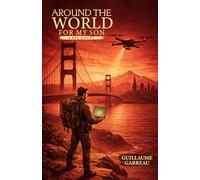 Around The World For My Son: A Spy Novel
