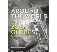 Around the world in 200 globes: stories of the twentieth century