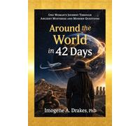 Around the World in 42 Days: One Woman’s Journey Through Ancient Sites and Modern Questions
