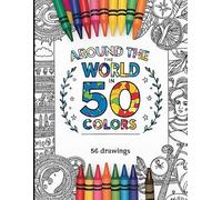 Around the World in 50 Colors: A Cultural Adventure (Coloring Extravaganza)