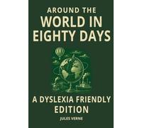 Around the World in 80 Days by Jules Verne: Dyslexia-Friendly Edition | Easy-to-Read Classic Adventure Novel with OpenDyslexic Font, 12-Point Type, ... Paper for ADHD, Dyslexic & Senior Readers