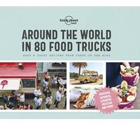 Around the World in 80 Food Trucks (Lonely Planet) [Idioma Inglés]: Easy & Tasty Recipes from Chefs on the Road (Lonely Planet Food)