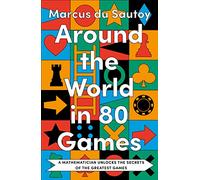 Around the World in 80 Games: A mathematician unlocks the secrets of the greatest games