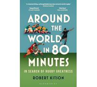 Around the World in 80 Minutes: In Search of Rugby Greatness - A WATERSTONES BEST BOOK OF THE YEAR