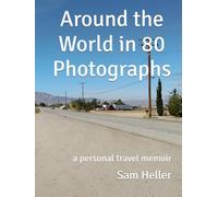 Around the World in 80 Photographs: a personal travel memoir