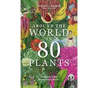 Around the World in 80 Plants (paperback) /anglais
