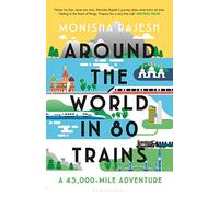 Around the World in 80 Trains: A 45,000-Mile Adventure [Idioma Inglés]