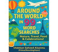 Around the World in 99 Word Searches: Nature, Travel, Food & Celebrations!