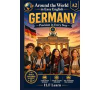 Around the World in Easy English: Germany - Precision in Every Step: An Exciting Language Learning Adventure for Teens & Adult Beginners | Level A2 - Book 5