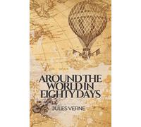 Around the World in Eighty Days: A Jules Verne's Classic Novel - Original French Edition