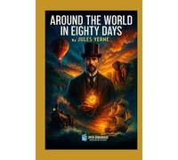 Around the World in Eighty Days: Illustrated & Annotated Netflix-Inspired Edition