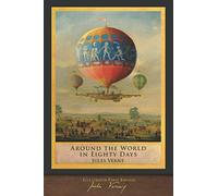 Around the World in Eighty Days (Illustrated First Edition): 100th Anniversary Collection [Idioma Inglés]