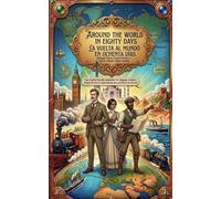 Around the world in eighty days La vuelta al mundo en ochenta días: bilingual edition English/Spanish Edición bilingüe Ingles/Español: 1 (Easy Spanish/English)