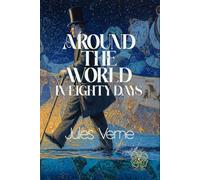 Around the World in Eighty Days: Rebirth Special Edition | Annotated