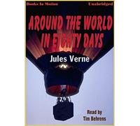 AROUND THE WORLD IN EIGHTY DAYS [Unabridged MP3-CD] by Jules Verne, Read by Tim Behrens