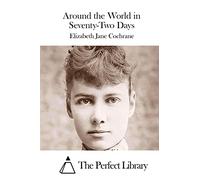 Around the World in Seventy-Two Days (Perfect Library) [Idioma Inglés]