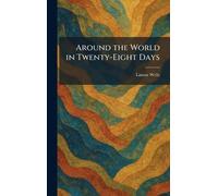 Around the World in Twenty-Eight Days