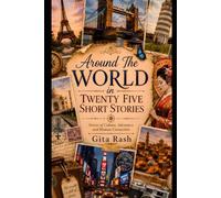 Around The World in Twenty-Five Short Stories: Travel the globe in your armchair