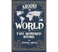 Around the World in Two Hundred Books: Bibliographic Compendium