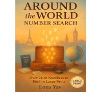 Around the World Number Search: A Relaxing Travel-Themed Puzzle Book for Adults and Seniors | Fun Brain Games in Large Print to Keep Your Mind Sharp