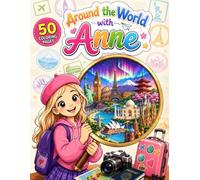 Around the World with Anne: A Travel-Themed Coloring Book for Kids Ages 3-8 | Explore Famous Places Around the Globe