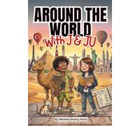 Around the World with J and Ju: A Hilarious Kids' Adventure Story About Travel, Bravery, New Friends and the Joy of Exploring Our Amazing World: A ... Aloud or Alone: 1 (The J & Ju Adventures)
