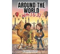 Around the World with J and Ju: A Hilarious Kids' Adventure Story About Travel, Bravery, New Friends and the Joy of Exploring Our Amazing World: A ... | Read Aloud or Alone (The J & Ju Adventures)