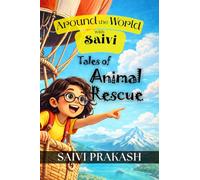 Around The World With Saivi: Tales of Animal Rescue