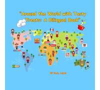 "Around the World with Tasty Treats: A Bilingual Book"