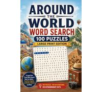 Around the World Word Search: 100 Puzzles - Large Print Edition: A Large Print Travel Word Search Book for Adults - Countries, Capitals, Landmarks, Cultures and More